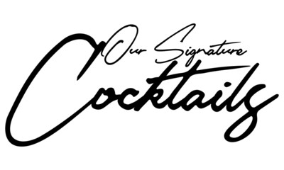 Our Signature Cocktails Cursive Calligraphy Black Color Text On White Background