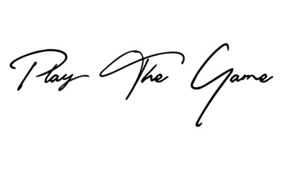 Play The Game  Cursive Calligraphy Black Color Text On White Background