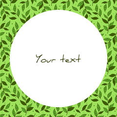 Vector frame with green leaves on green background; for greeting cards, invitations, posters, banners, web design.