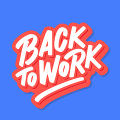 Back to work. Vector lettering sign.