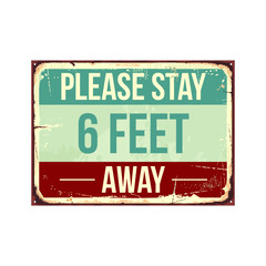 Please stay six feet away