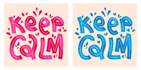 Keep calm motivational quote hand drawn lettering set in cut out doodle style for textile or t-shirt prints and posters with flyers. Vector illustration, design element.