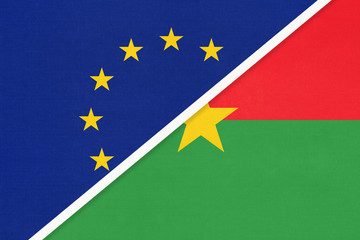 European Union or EU and Burkina Faso national flag from textile. Symbol of the Council of Europe association.