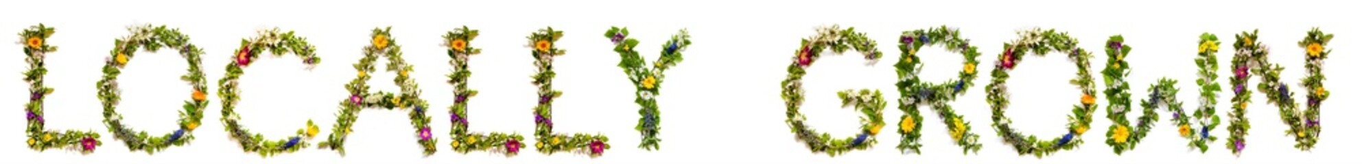 Flower, Branches And Blossom Letter Building English Word Locally Grown. White Isolated Background