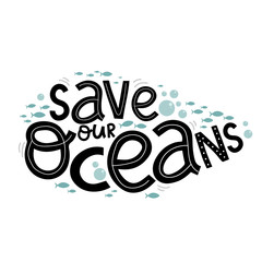 save our oceans, creative letterin and cute blue whale, vector illustration
