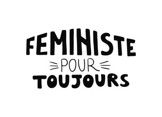 Hand writing lettering Feministe pour toujours