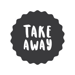Take away stamp. Sticker design. Takeaway food or coffee drink badge for restaurant delivery service.