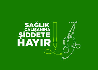 No to violence against medical staff! 
Turkish translation: No to violence against medical staff!  Vector Poster