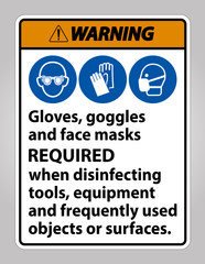 Warning Gloves,Goggles,And Face Masks Required Sign On White Background,Vector Illustration EPS.10