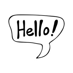 Hello - speech bubble with text. Black outline lettering. Handwritten inscription. Hand drawn vector graphic illustration. Isolated object on a white background. Isolate.