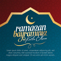 Eid al-Fitr Mubarak Islamic Feast Greetings (Turkish: Ramazan Bayraminiz Kutlu Olsun) Holy month of muslim community Ramazan. Billboard, Poster, Social Media, Greeting Card template.