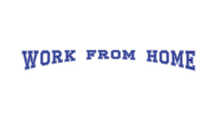 Work from home text with blue typography design elements