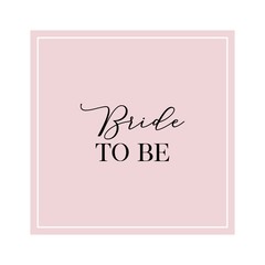 Calligraphy invitation card, banner or poster graphic design handwritten lettering vector element. Bride to be quote.