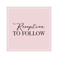 Calligraphy invitation card, banner or poster graphic design handwritten lettering vector element. Reception to follow quote.