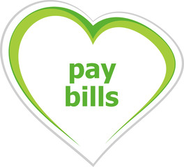 Text pay bill . Business concept . Love heart icon button for web services and apps