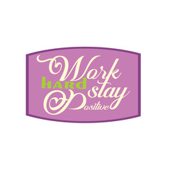 Work Hard Stay positive.Inspiring Creative Motivation Quote. Vector Typography Banner Design Concept On Cardboard Background