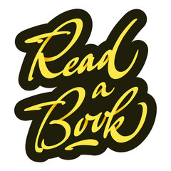 Obraz premium Read a book - calligraphy lettering design for stickers, cards, posters and other