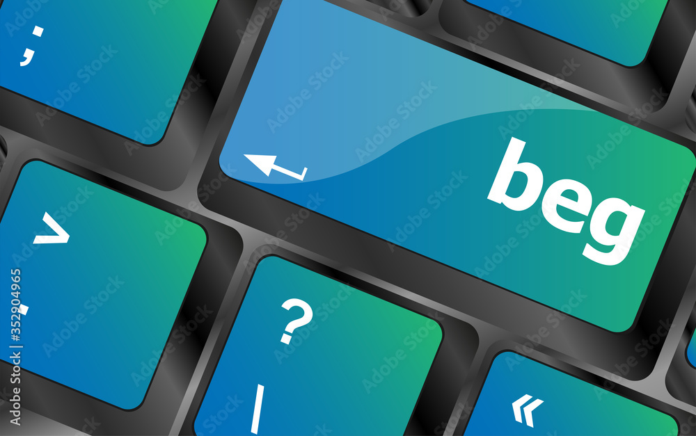 Poster beg word on keyboard key, notebook computer button