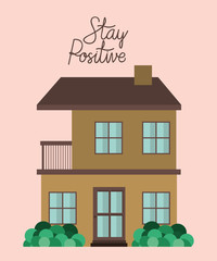 Stay positive at home and brown house building vector design