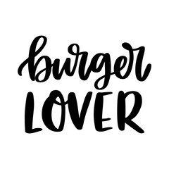The hand-drawing inscription: Burger Lover, isolated on white background. It can be used for cards, brochures, poster, t-shirts, mugs, etc.