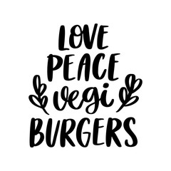 The hand-drawing inscription: Love, peace, vegi burgers (short for veggie). Image isolated on white background. It can be used for cards, brochures, poster, menu etc.