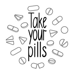 Take your pills lettering with different shape outline style pills decoration
