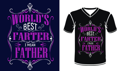 Father's Day T-shirt design With Father's day greeting card, great design for any purposes. Typography poster. Cool phrase for t shirt print. Inspirational slogan. Vector 