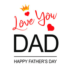 Love you dad with crown and hearts, fathers day background design, fathers day greeting card or banner. Vector illustration icon, eps 10
