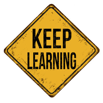 Keep learning vintage rusty metal sign