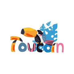 Toucan bird cartoon character and hand lettering funny text toucan . Cute flat illustration. South America fauna. Exotic colorful bird for zoo ad, nature concept, children book, print ets © Iuliia