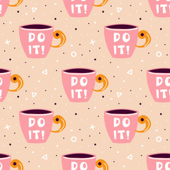 Pink cup of tea, coffee on beige background with triangles and points. Hot drinks. Energy for work. Creative process. Do it inspiration moto.  Flat vector seamless pattern, texture, backdrop. 
