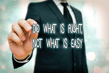Word writing text Do What Is Right Not What Is Easy. Business photo showcasing willing to stand up...