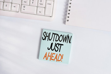 Handwriting text writing Shutdown Just Ahead. Conceptual photo closing factory business either...