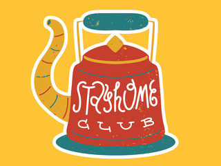 Stay home club card. Hand drawn lettering. Modern calligraphy. Corona virus - staying at home print. Corona virus Creative poster concept. Home Quarantine illustration. Vector illustration