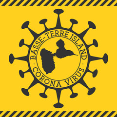 Corona virus in Basse-Terre Island sign. Round badge with shape of virus and Basse-Terre Island map. Yellow island epidemy lock down stamp. Vector illustration.