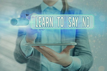 Handwriting text writing Learn To Say No. Conceptual photo decline or refuse few things before you...