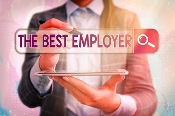 Conceptual hand writing showing The Best Employer. Concept meaning created workplace showing feel...