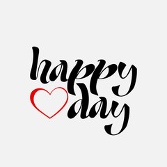 Fototapeta premium Happy day. Lettering isolated on white background, hand written, manual text, texting phrase. Vector illustration