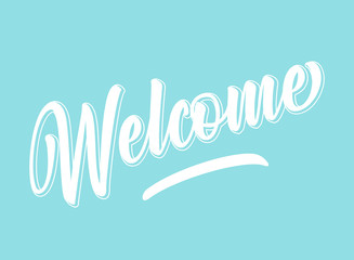 Hand sketched Welcome quote. Lettering for banner, header, advertisement, announcement.