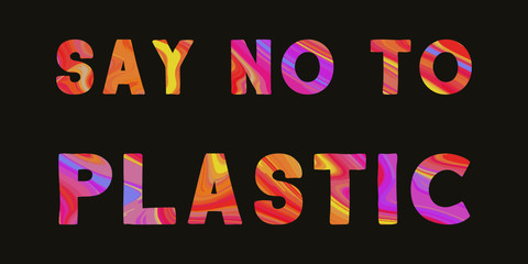 Say no to plastic. Colorful isolated vector saying