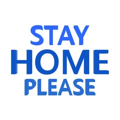 Stay Home Please Blue Lettering. Coronavirus or covid-19 quarantine. vector stock isolated on white background eps 10