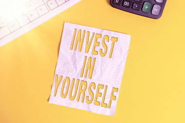 Conceptual hand writing showing Invest In Yourself. Concept meaning learn new things or materials...
