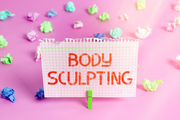 Handwriting text Body Sculpting. Conceptual photo activity of increasing the body s is visible muscle tone