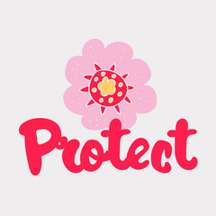 Lettering inscription phrase: Protect in scandinavian style. Unique hand drawn nursery poster. Modern vector illustration.