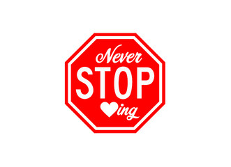 Signage - Never stop loving