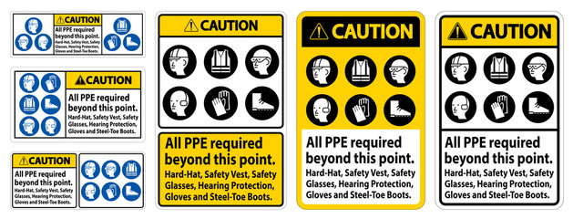 Caution PPE Required Beyond This Point. Hard Hat, Safety Vest, Safety Glasses, Hearing Protection