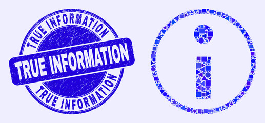 Geometric information mosaic pictogram and True Information stamp. Blue vector round textured stamp with True Information text. Abstract mosaic of information made of spheric, triangles,