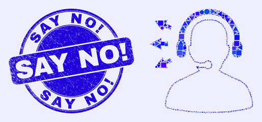 Geometric operator talk mosaic pictogram and Say No! seal stamp. Blue vector round scratched stamp with Say No! phrase. Abstract mosaic of operator talk constructed of round, triangles,