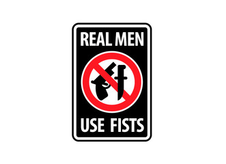 Sign - Road, safety and sunny signages - real men use fists