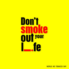 Don't Smoke Out Your Life-  No Tobacco Day Banner